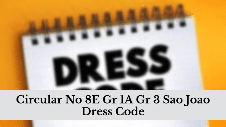 Circular No 8E Gr 1A Gr 3 Sao Joao Dress Code