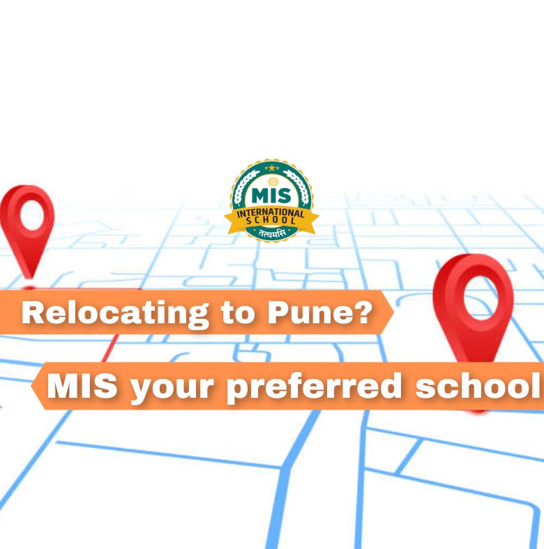 Relocating to Pune? – MIS is your preferred school for your kids