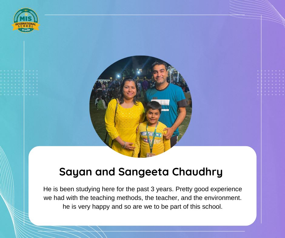 Parent feedback for MIS School by Sayan & Sangeeta Choudhry.